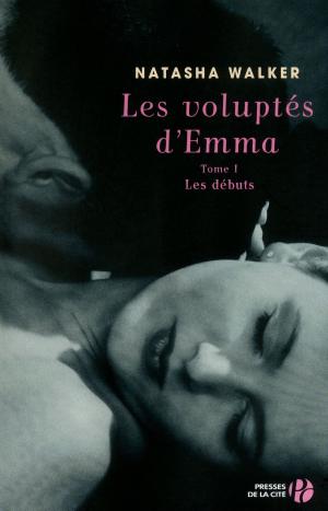 Cover of the book Les Voluptés d'Emma T1 - Les débuts by Jordi SOLER