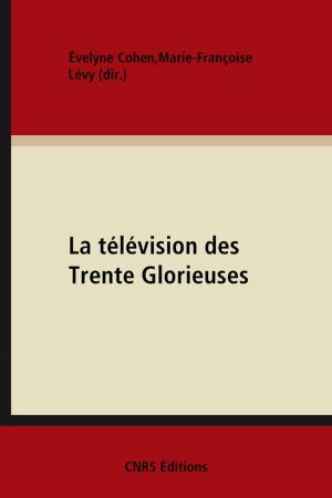 Cover of the book La télévision des Trente Glorieuses by Régis Darques