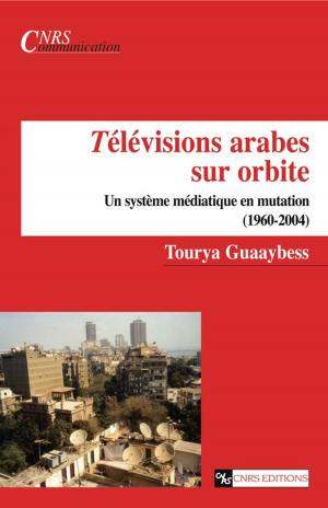Cover of the book Télévisions arabes sur orbite by Nicolas Vatin
