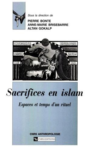 Cover of the book Sacrifices en Islam by Philippe Marchenay, Laurence Bérard