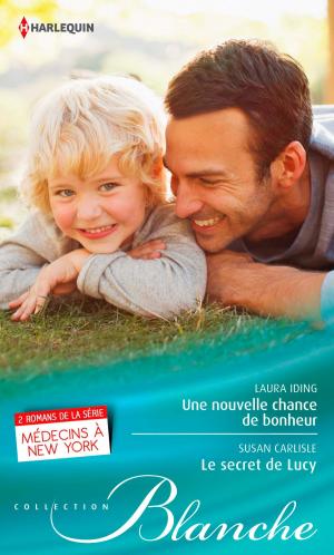 Cover of the book Une nouvelle chance de bonheur - Le secret de Lucy by Kate Kelly