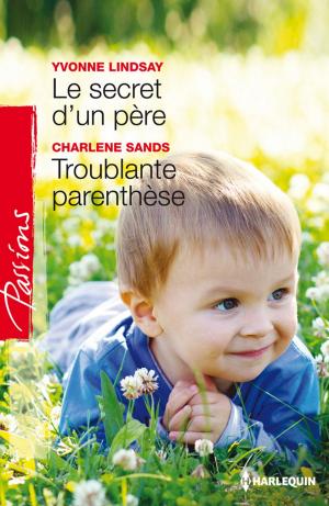 Cover of the book Le secret d'un père - Troublante parenthèse by Sabrina Philips