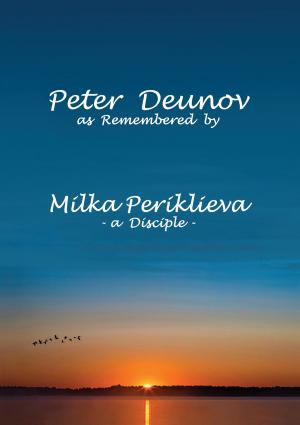Cover of the book Peter Deunov as Remembered by Milka Periklieva by Jutta Schütz