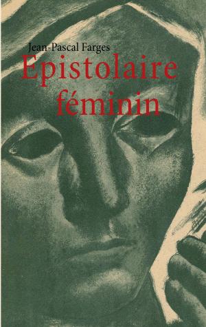 Cover of the book Epistolaire féminin by Aleksi Karvonen