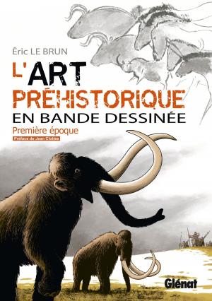 Cover of the book L'art préhistorique en BD - Tome 01 by Lucien Rollin, Eric Corbeyran