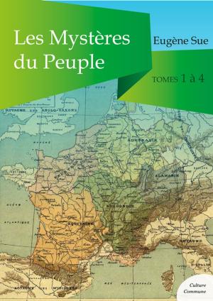 Cover of the book Les Mystères du Peuple, tomes 1 à 4 by Guy De Maupassant