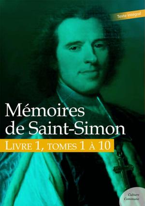 Book cover of Mémoires de Saint-Simon, livre 1, tomes 1 à 10