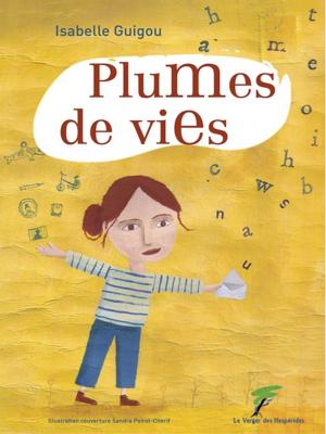 Cover of the book Plumes de vies by Isabelle Guigou