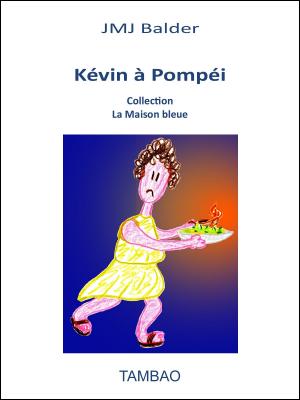 Cover of the book Kévin à Pompéi by Barry Hunt