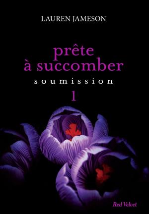 Cover of the book Prête à succomber - Episode 1 : Soumission by Julie Ferrez