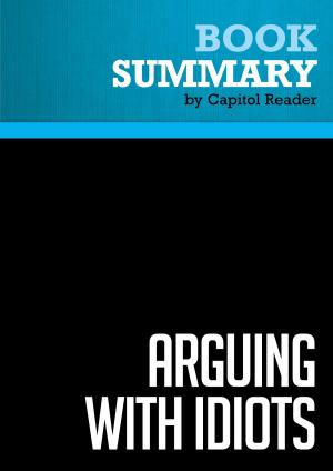 Book cover of Summary of Arguing with Idiots: How to Stop Small Minds and Big Government - Glenn Beck