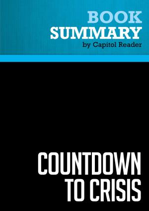Cover of the book Summary of Countdown to Crisis: The Coming Nuclear Showdown with Iran - Kenneth R. Timmerman by Capitol Reader