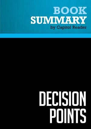 Cover of the book Summary of Decision Points - George W. Bush by Capitol Reader