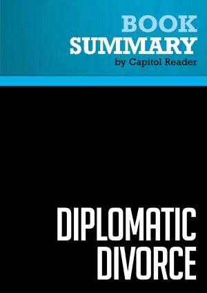 Cover of the book Summary of Diplomatic Divorce: Why America Should End Its Love Affair with the United Nations - Thomas P. Kilgannon by Collectif
