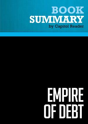 Cover of Summary of Empire of Debt: The Rise of an Epic Financial Crisis - William Bonner and Addison Wiggin