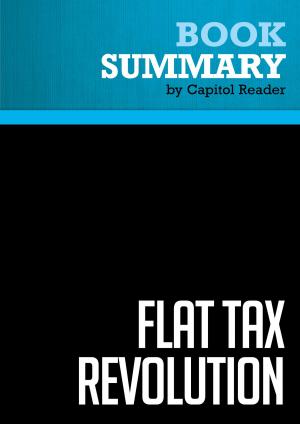 Cover of the book Summary of Flat Tax Revolution: Using a Postcard to Abolish the IRS - Steve Forbes by BusinessNews Publishing
