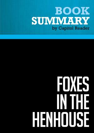 Cover of the book Summary of Foxes in the Henhouse: How the Republicans Stole the South and the Heartland and What the Democrats Must Do to Run 'Em Out - Steve Jarding & Dave "Mudcat" Saunders by BusinessNews Publishing
