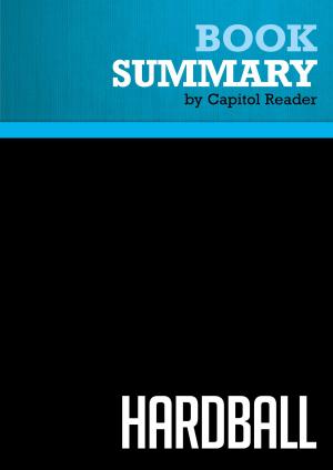 Cover of Summary of Hardball: How Politics Is Played Told By One Who Knows The Game - Chris Matthews