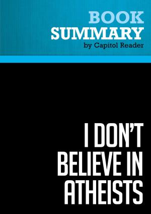 Cover of the book Summary of I Don't Believe in Atheists - Chris Hedges by Capitol Reader