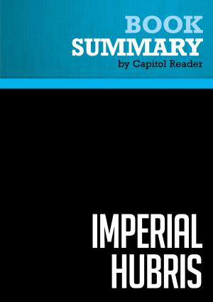 Cover of the book Summary of Imperial Hubris: Why the West Is Losing the War on Terror - ANONYMOUS by Keith D. Guernsey