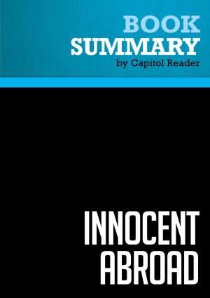 Cover of the book Summary of Innocent Abroad: An Intimate Account of American Peace Diplomacy in the Middle East - Martin Indyk by BusinessNews Publishing