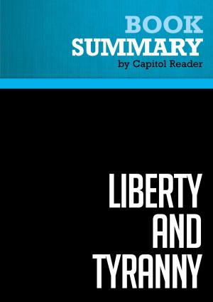 Cover of the book Summary of Liberty and Tyranny: A Conservative Manifesto Author - Mark R. Levin by Capitol Reader