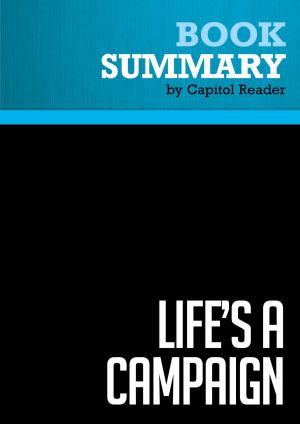 Cover of the book Summary of Life's a Campaign: What Politics Has Taught Me About Friendship, Rivalry, Reputation, and Success - Chris Matthews by BusinessNews Publishing