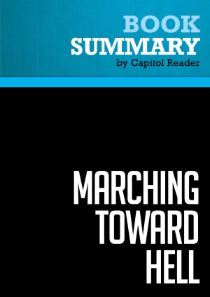 Book cover of Summary of Marching Toward Hell: America and Islam After Iraq - Michael Scheuer