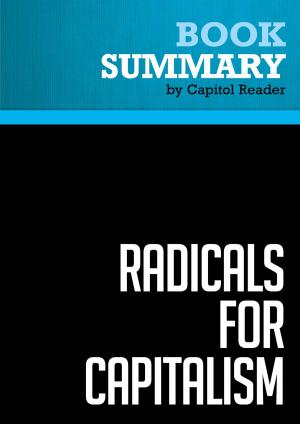 Cover of Summary of Radicals for Capitalism: A Freewheeling History of the Modern American Libertarian Movement - Brian Doherty