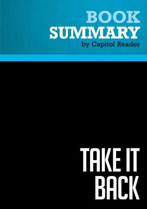 Cover of the book Summary of Take It Back: Our Party, Our Country, Our Future - James Carville & Paul Begala by Capitol Reader