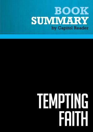 Cover of the book Summary of Tempting Faith: An Inside Story of Political Seduction - David Kuo by Capitol Reader