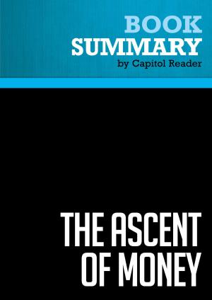 Cover of the book Summary: The Ascent of Money - Niall Ferguson by Capitol Reader