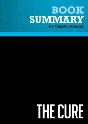 Cover of Summary of The Cure: How Capitalism Can Save American Health Care - Dr. David Gratzer