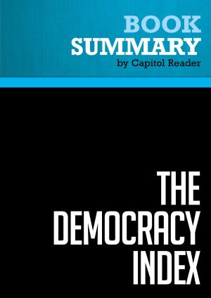Cover of the book Summary of The Democracy Index: How Human Psychology Drives the Economy, and Why It Matters for Global Capitalism - Heather K. Gerken by BusinessNews Publishing