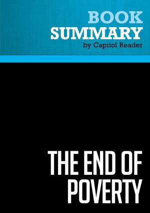 Cover of the book Summary of The End of Poverty: Economic Possibilities For Our Time - Jeffrey D. Sachs by BusinessNews Publishing