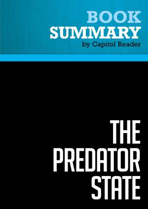 Cover of the book Summary of The Predator State: How Conservatives Abandoned the Free Market and Why Liberals Shoud Too - James K. Galbraith by Capitol Reader