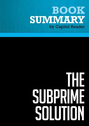 Cover of the book Summary of The Subprime Solution: How Today's Global Financial Crisis Happened, and What to Do About It - Robert J. Shiller by BusinessNews Publishing