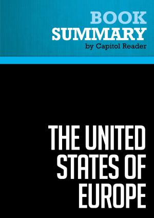 Cover of the book Summary of The United States of Europe: The New Superpower and the End of American Supremacy - T.R. Reid by Capitol Reader