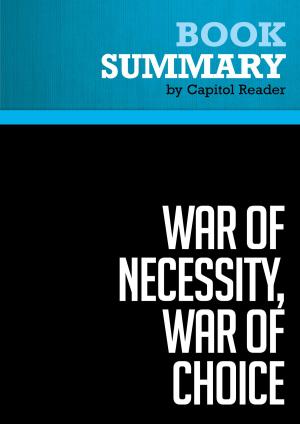 Cover of the book Summary of War of Necessity, War of Choice: A Memoir of Two Iran Wars - Richard N. Haass by Capitol Reader