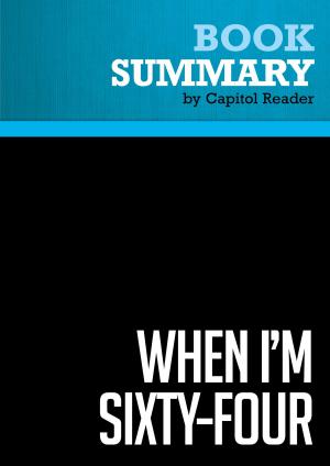 Book cover of Summary of When I'm Sixty-Four: The Plot Against Pensions and the Plan to Save Them - Teresa Ghilarducci