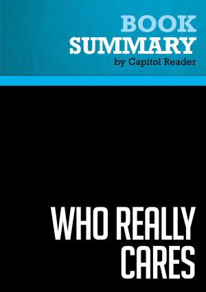 Cover of Summary of Who Really Cares: The Surprising Truth About Compassionate Conservatism - Arthur C. Brooks
