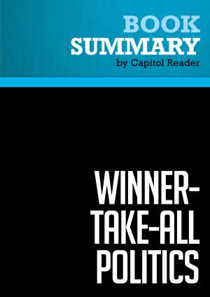 Cover of the book Summary: Winner-Take-All Politics - Jacob S. Hacker and Paul Pierson by BusinessNews Publishing