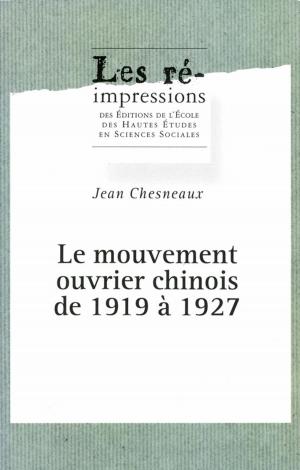 Cover of the book Le mouvement ouvrier chinois de 1919 à 1927 by François Hartog