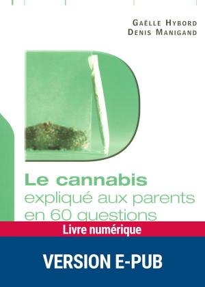 Cover of the book Le cannabis expliqué aux parents en 60 questions by Angélique Gimenez, Dr Alain Perroud, Pr Daniel Rigaud