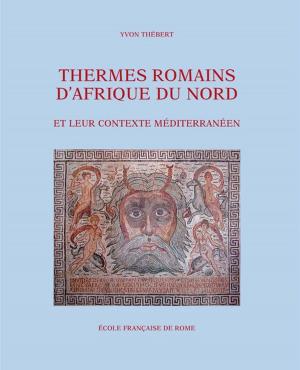 Cover of the book Thermes romains d'Afrique du Nord et leur contexte méditerranéen by Collectif