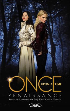 Cover of the book Once Upon a Time Renaissance by Ariane Arpin-delorme, Marie-julie Gagnon