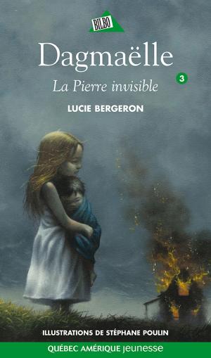 Cover of the book Dagmaëlle 03 - La Pierre invisible by Martine Latulippe
