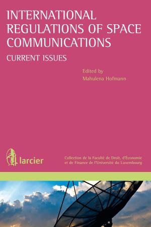 Cover of the book International regulations of space communications by Jean-Marc de la Sablière, Kofi Annan, Gilbert Guillaume