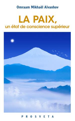 Cover of the book La paix, un état de conscience supérieur by Samantha Fumagalli