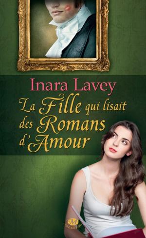 Cover of the book La Fille qui lisait des romans d'amour by Yasmine Galenorn